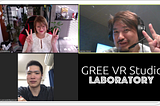 Real Life of a virtual intern at GREE VR Studio Laboratory