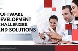 Major Software Development Challenges and Their Solutions in 2025