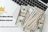 How To Make Money With Online Internet