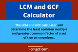 Factors, LCM and GCF of two or more Numbers