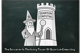 Are You Among The Chosen To Be Let Into The Secrets Of Quantum Computing?