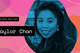 UX/UI Designer Taylor Chan, on vulnerability and acceptance during the COVID-19 Pandemic