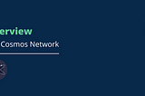 An overview — Cosmos Ecosystem