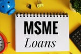 Understanding the Requirements for MSME Business Loan