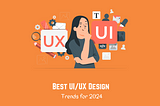 Best UI/UX Design Trends For 2024