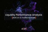 Liquidity Performance Analysis (ALM 2.0 vs Traditional ALMs)