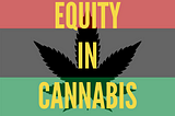 In the Spirit of Juneteenth, Demand Social Equity from Cannabis Brands