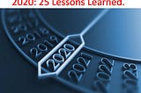 2020 A Reflection: 25 Lessons Learned