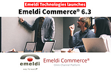 Emeldi Group Launches Version 6.3