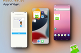 React Native: Ultimate Guide to Create a Home Screen Widget for iOS and Android