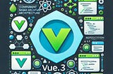 Exploring the Vue 3 Composition API: Comprehensive Guide, Advantages, and Developer Experience