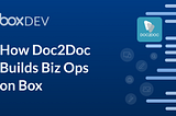 How Doc2Doc Builds Biz Ops on Box