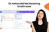Fix Yahoo Mail Not Receiving Emails Issue