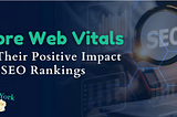 Boosting SEO with Core Web Vitals: A Positive Impact