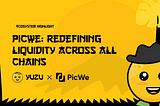 PicWe: Redefining Liquidity Across All Chains