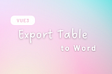 Export Table to docx：Vue3 表格輸出成word