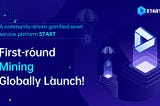 Community-driven Gamified Asset Service Platform START: First-round Mining Globally Launches!