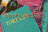 Understanding Tort Law