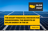 Smart Financial Decision for home Owners: The benefits of solar energy in the US