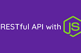 create restful api in nodejs and express