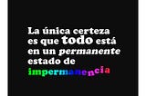 Impermanencia constante