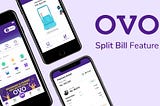 UI/UX Case Study: Adding New Transaction Method Using Split Bill in OVO