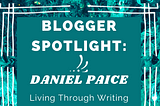 Blogger Spotlight: Daniel Paice