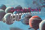 Captain Banks: The First Nanocosmonaut