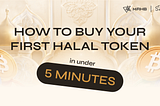 How to Buy Your First Halal Token in Under 5 Minutes