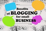 Blogging Breakthroughs Mastery Benefits for Small Business Bloggers