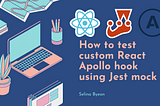 How to test custom React Apollo hook using Jest Mock