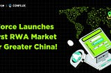 dForce Launches the First RWA Market Focused on Assets Originated from Greater China