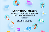 The Mefoxy Club is available on 6 Major NFT Mar