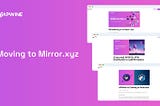 We’ve Migrated to Mirror.xyz