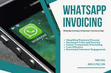 The Role of WhatsApp Invoicing in Enhancing E-Commerce Sales