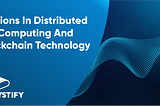 Notions In Distributed Computing And Blockchain Technology