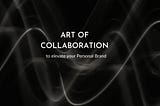 Personal branding, Co-creation, Collaboration,