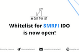 Morphie Network($MRFI) IDO Whitelisting is now OPEN!