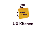 What’s cooking at UX Kitchen?