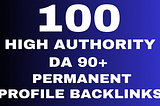 100 High Authority DA90 Profile Backlinks