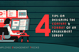4 Tips on Designing the Content & Format of an Engagement Survey