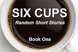SIX CUPS: ◊ A CANNIBAL WALKS INTO A BAR… ◊