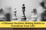 4 Ultimate Decision-Making Habits to Transform Your Life!