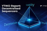 YTWO Report: Decentralized Sequencers