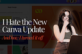 Hot Take: Why I Hate the New Canva Update