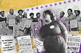 A collage-style graphic about voting rights and women’s activism. At the center is a black-and-white photograph of civil rights leader Fannie Lou Hamer speaking with one arm raised and a button pinned to her shirt. Behind her, women hold signs encouraging voter registration. Purple stars and angled blocks of yellow and purple overlay the collage, blending archival images of women’s voting rights activism with modern voting rights imagery.