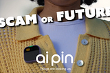 Humane AI Pin: Scam or Future