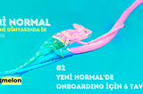 Yeni Normal’de Onboarding için 6 Tavsiye