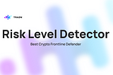 Best Crypto Frontline Defender: Tradn Risk Level Detector