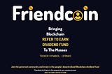 Friendcoin (FRND) is a Super Deflationary Cryptocurrency built on the BEP-20 Binance Smart Chain.